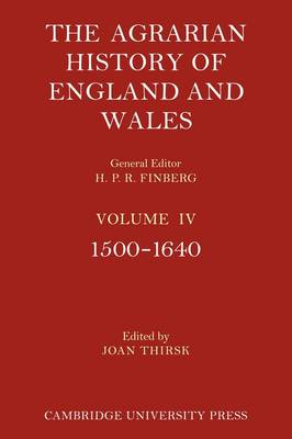 The Agrarian History of England and Wales: Volume 4, 1500–1640 Thirsk Paperback