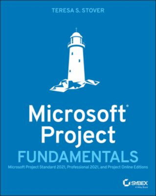 Microsoft Project Fundamentals : Microsoft Project Standard 2021,