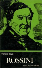 Rossini - Francis Toye (Edizioni Accademia)