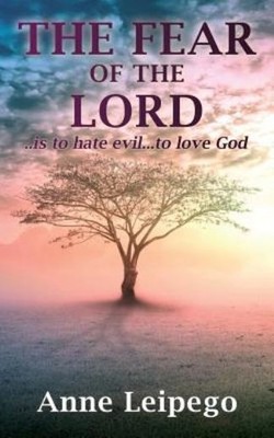The Fear Of The Lord:   Is To Hate Evil   To Love God