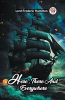 Lord Frederic Hamilton | Here, There And Everywhere | Taschenbuch | Englisch