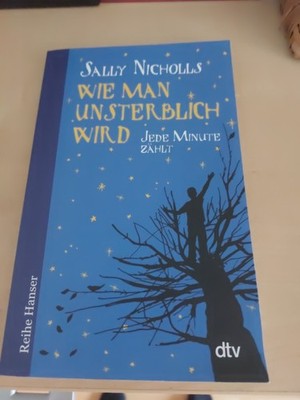 Wie man unsterblich wird von Sally Nicholls (2010, Taschenbuch)