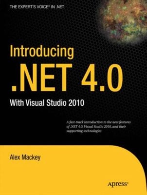 Introducing . NET 4. 0 : With Visual Studio 2010 Paperback Alex M