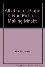 All aboard: Stage 4 Non-Fiction: Making Masks, Haswell, Peter, Used; Very Good B