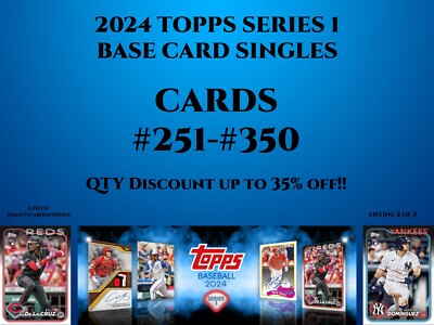 2024 Topps Series 1 Base Card Singles #251-#350  QTY DISCOUNT  Update 6-9-24