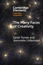 The Many Faces of Creativity (Elements in Cog...