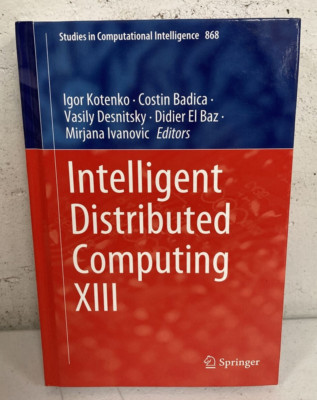 Intelligent Distributed Computing XIII - Igor Kotenko, Costin Badica
