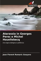 Jean Florent Romaric Gnayoro | Atarassia In Georges Perec E Michel Houellebecq