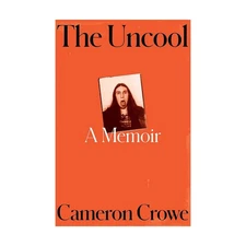 The Uncool : A Memoir by Cameron Crowe 2025, Brand New