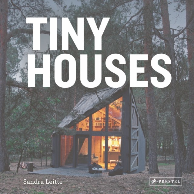 Tiny Houses by Sandra Leitte (Hardback Book)