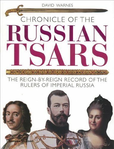 Chronicle of the Russian Tsars: The Reign-by-Reign Record of t .