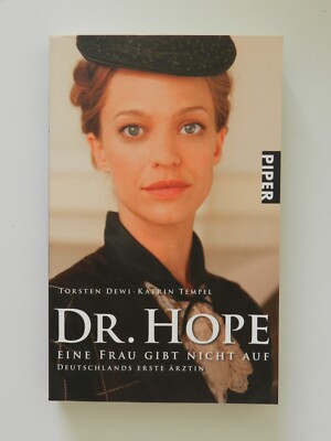 Dr Hope Eine Frau gibt nicht auf Dewi Tempel Deutschlands erste Ärztin Piper