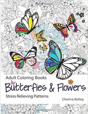 Adult Coloring Book : Butterflies and Flowers : Stress Relieving
