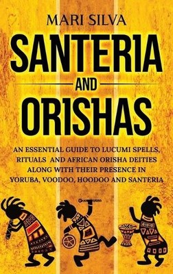 Mari Silva Santeria and Orishas (Gebundene Ausgabe) (US IMPORT)