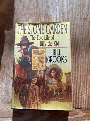 THE STONE GARDEN: THE EPIC LIFE OF BILLY THE KID By Bill Brooks - HC/DJ *VG*