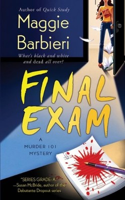 FINAL EXAM (MURDER 101 MYSTERIES) By Maggie Barbieri **BRAND NEW**