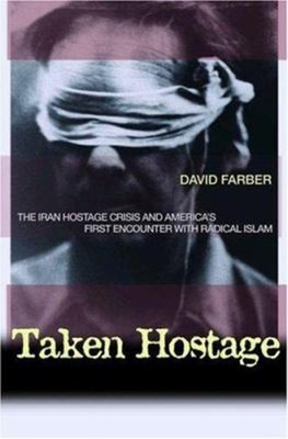 Taken Hostage : The Iran Hostage Crisis and America's First Encou