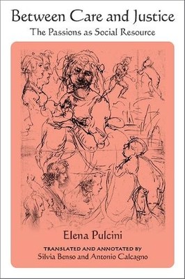 Between Care and Justice by Elena Pulcini, Silvia Benso, Anto... - 9781438497860