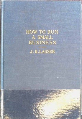 How to Run a Small Business Lasser, J.K. and Sydney Prerau: