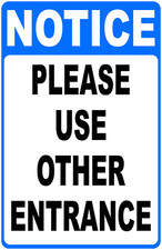 Notice Please Use Other Entrance Sign. Size Options