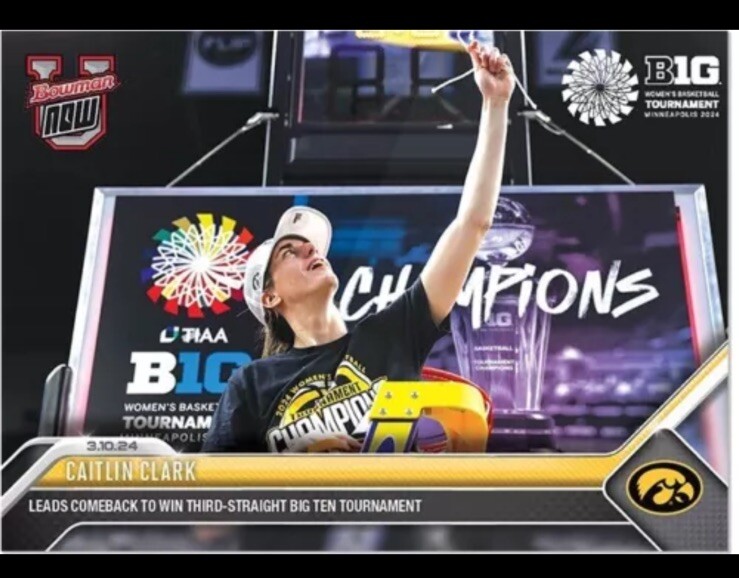 Caitlin Clark 202324 Bowman U Now 64 Iowa Hawkeyes Big Ten Champs