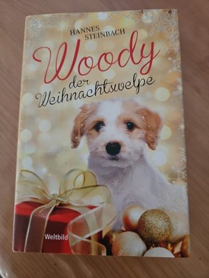 Woody, der Weihnachtswelpe. Hannes Steinbach, Hund Roman Weihnachten 