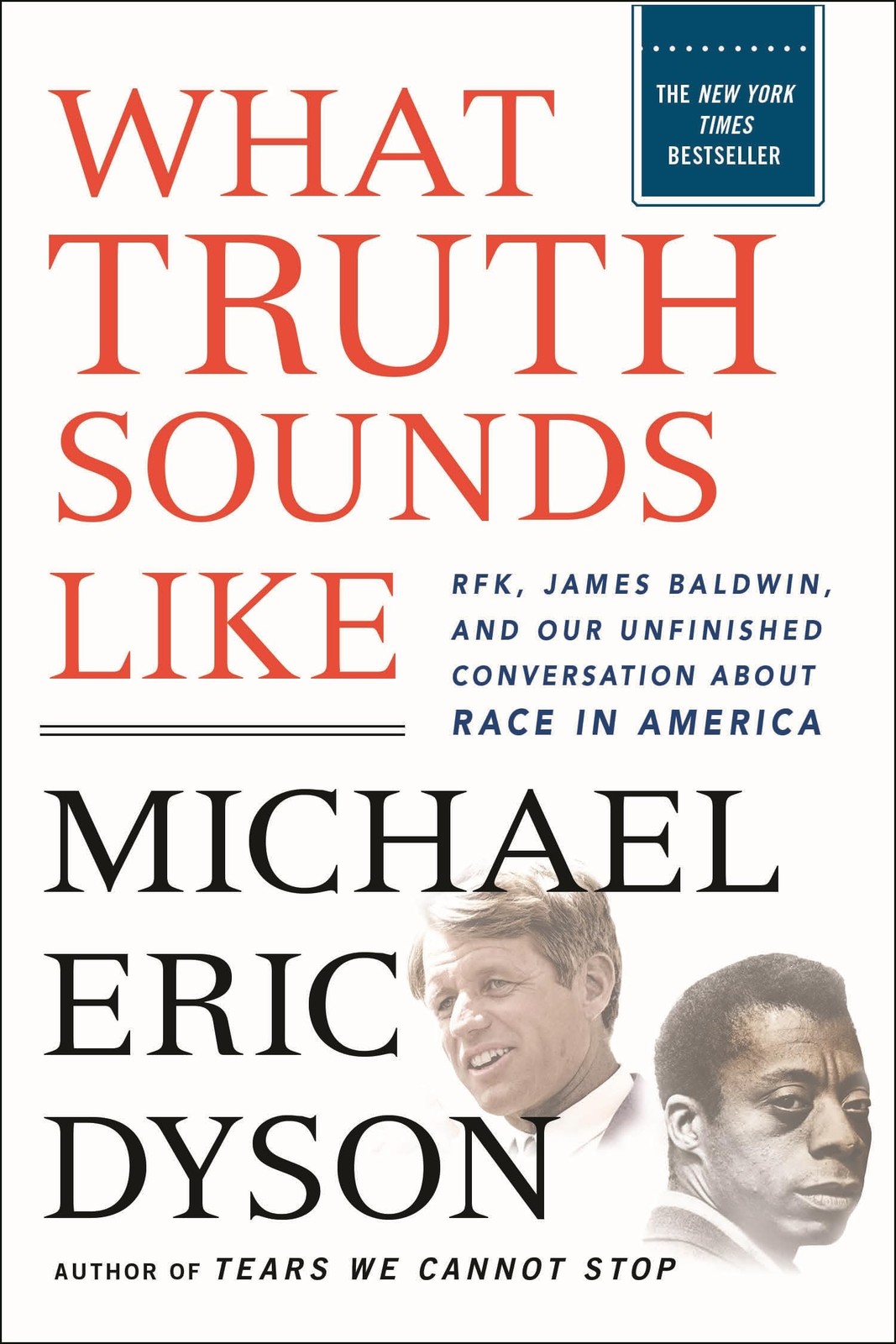 What Truth Sounds Like: Robert F. Kennedy, Jame, Dyson, Dyson,.+