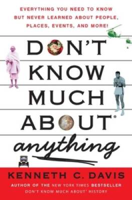 Don't Know Much About Anything: Everything You Need to Know but Neve - VERY GOOD