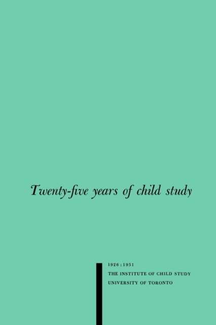 Twentyfive Years of Child Study  The Development of by Karl Bernhardt PAPERBACK