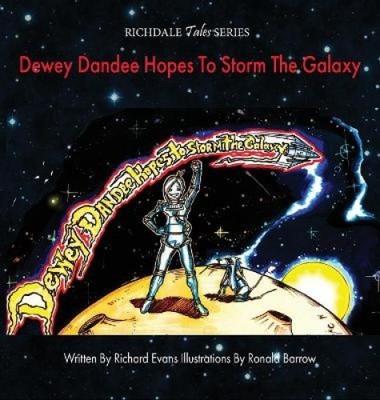 Dewey Dandee Hopes To Storm The Galaxy by Richard Evans [Hardback]