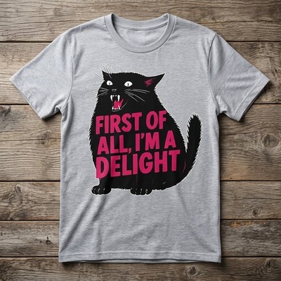 First of All I'm a Delight - Funny Roaring Black Cat Unisex T-Shirt TA79