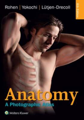 Anatomy: A Photographic Atlas by Johannes W. Rohen: New