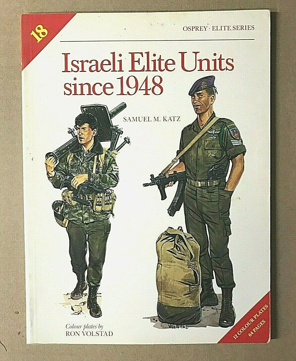 Israeli Elite Units since 1948 Samuel M. Katz & Ron Volstad