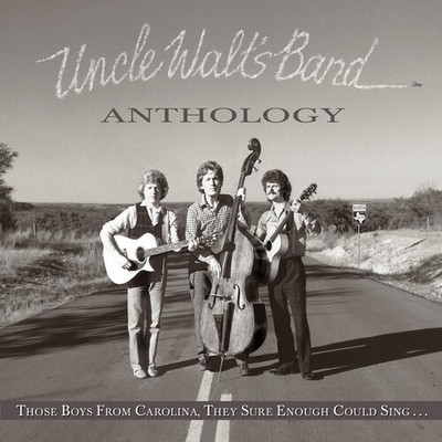 Uncle Walt's Band - 'Anthology: Those Boys From Carolina, They Sure Enough Could