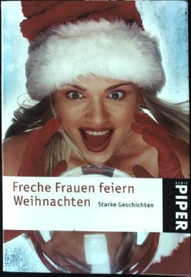 Freche Frauen feiern Weihnachten: Starke Geschichten (Nr.4005) Sternfeld, Nicola
