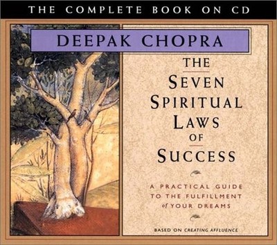 The Seven Spiritual Laws of Success: A Practical Guide to the Fulfillment of...