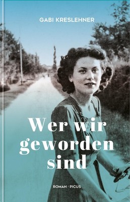 Wer wir geworden sind Gabi Kreslehner