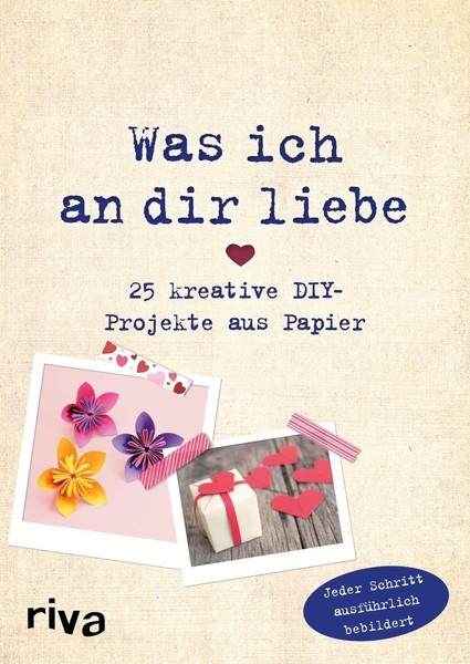 Was Ich An Dir Liebe - 25 Kreative Diy-Projekte Aus Papier Helene Weinold-image