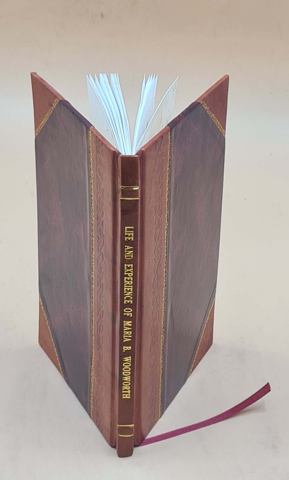 Life And Experience Of Maria B. Woodworth / Written By Herself. [Leather Bound]
