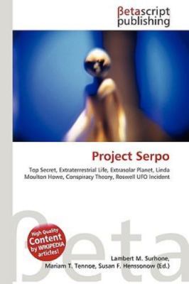 Project Serpo by Surhone, Lambert M.; Timpledon, Miriam T.; Marseken, Susan F.