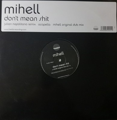 Mihell - Don't Mean Shit - UK 12'' Vinyl - 2005 - Free 2 Air