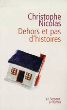 Dehors et pas d'histoires, Christophe Nicolas