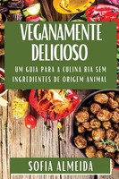 Sofia Almeida | Veganamente Delicioso | Taschenbuch | Portugiesisch (2023)
