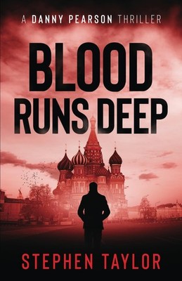 Blood Runs Deep: You should have killed them all... (The Danny Pearson Thril...