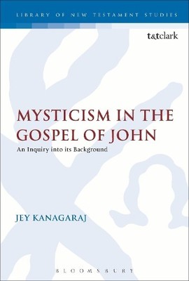 Mysticism in the Gospel of John - 9780567446671