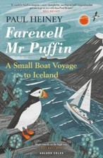 Image of Farewell Mr Puffin: A small boat voyage to Iceland, Heiney, Paul, New Book