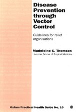 Disease Prevention Through Vector Control: Guidelines for relief organiz...