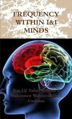 Ras Lij T Makonnen Woldemikheal Gudussa | Frequency Within I&I Minds | Buch