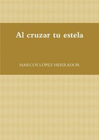 Marcos Lopez Herrador | Al Cruzar Tu Estela | Taschenbuch | Spanisch (2011)