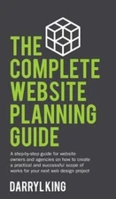 The Complete Website Planning Guide: A step-by-step guide for website owners and